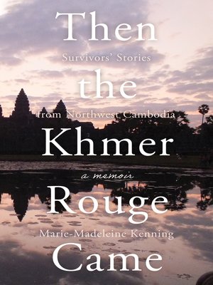 cover image of Then the Khmer Rouge Came